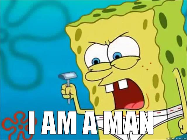 Shaving Spongebob -  I AM A MAN Misc