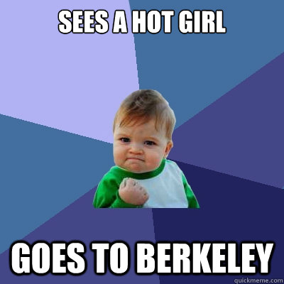 Sees a hot girl goes to berkeley  Success Kid