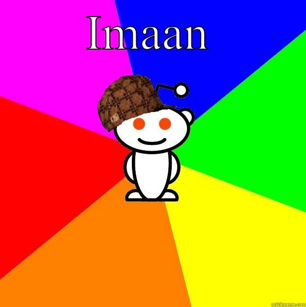 IMAAN  Scumbag Redditor