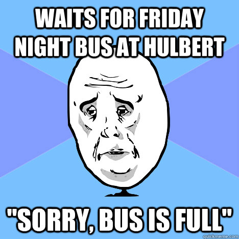 Waits for friday night bus at Hulbert 