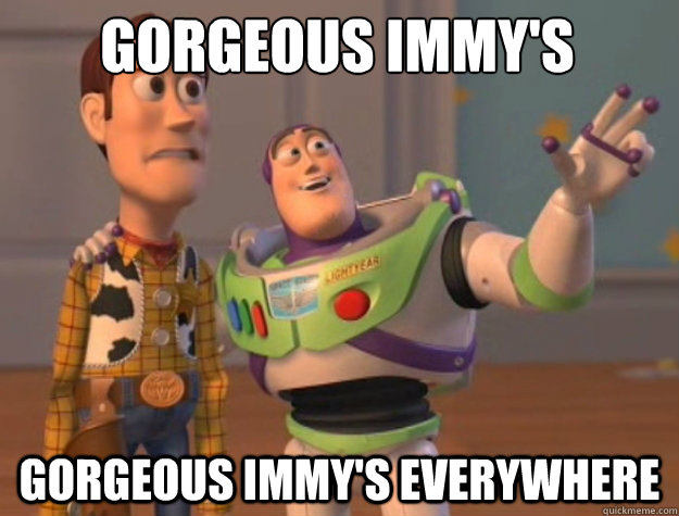 GORGEOUS IMMY'S GORGEOUS IMMY'S EVERYWHERE  Toy Story