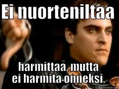 EI NUORTENILTAA  HARMITTAA, MUTTA EI HARMITA ONNEKSI. Downvoting Roman