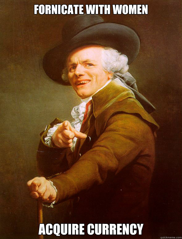 Fornicate with women Acquire Currency   Joseph Ducreux