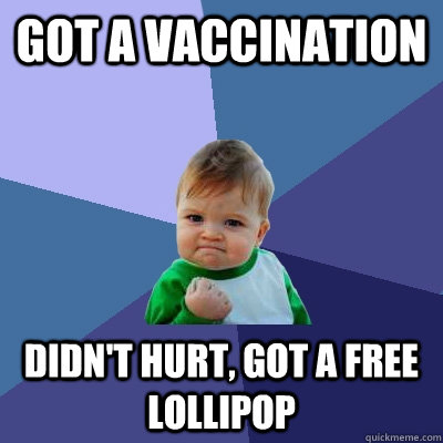 Got a Vaccination Didn't Hurt, Got a free Lollipop  Success Kid