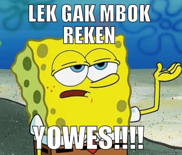 LEK GAK MBOK REKEN YOWES!!!! Tough Spongebob