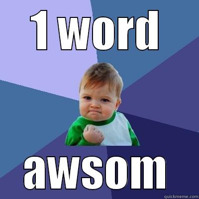 awsom  - 1 WORD AWSOM Success Kid