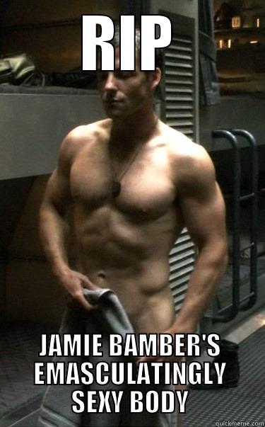 RIP JAMIE BAMBER'S EMASCULATINGLY SEXY BODY Misc