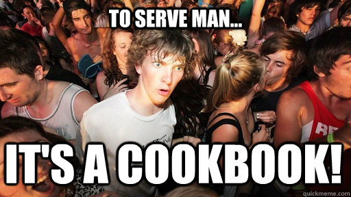 to serve man... it's a cookbook! - to serve man... it's a cookbook!  Sudden Clarity Clarence