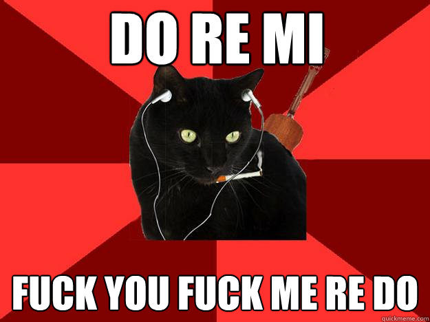 Do re mi fuck you fuck me re do  Berklee Cat