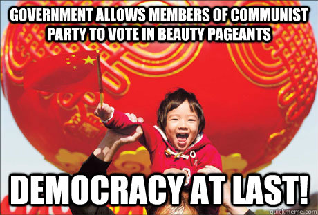 government allows members of communist party to vote in beauty pageants democracy at last!  Second World Success