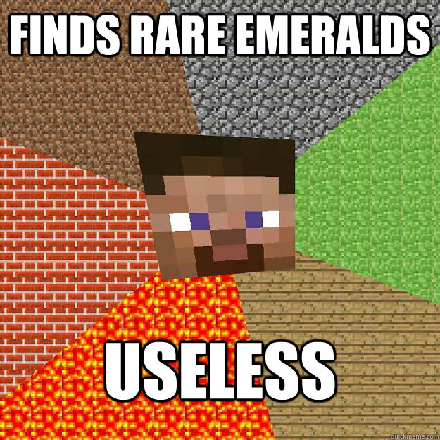 Finds rare emeralds useless - Finds rare emeralds useless  Minecraft