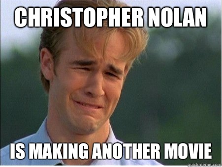 Christopher Nolan Is making another movie - Christopher Nolan Is making another movie  1990s Problems