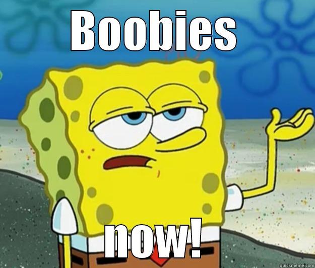 BOOBIES NOW! Tough Spongebob