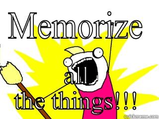 MEMORIZE ALL THE THINGS!!! All The Things