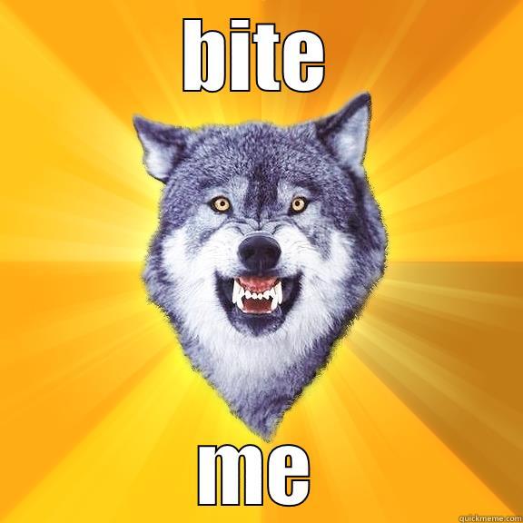 BITE ME Courage Wolf