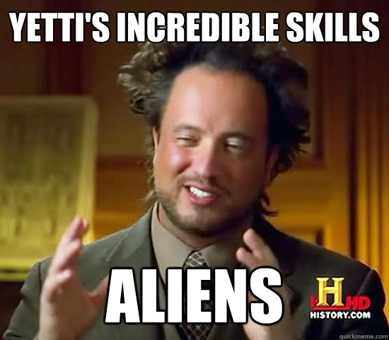 Yetti's incredible skills Aliens  Ancient Aliens