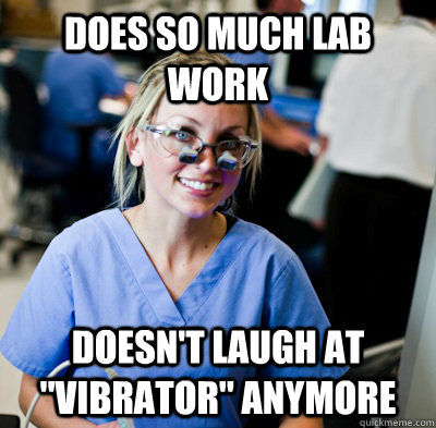 does so much lab work doesn't laugh at 