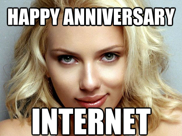 HAPPY ANNIVERSARY INTERNET  Scarlett Johannson