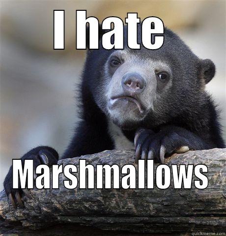 I HATE MARSHMALLOWS Confession Bear