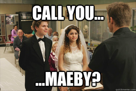 Call you... ...Maeby?  George Michael Bluth