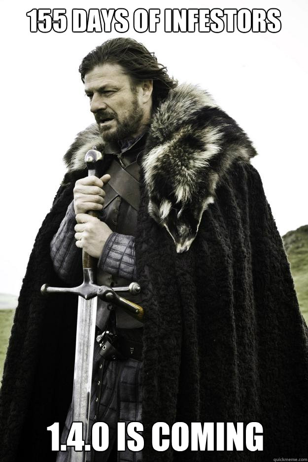 155 days of infestors 1.4.0 is coming  Winter is coming