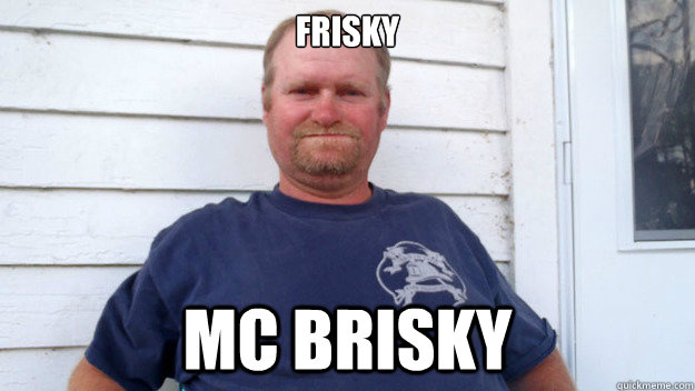 frisky mc brisky  