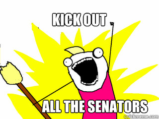 Kick out all the senators  All The Things