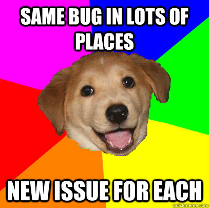 same bug in lots of places new issue for each  Advice Dog