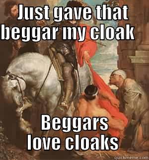 Martin's Tours - JUST GAVE THAT BEGGAR MY CLOAK             BEGGARS LOVE CLOAKS Misc