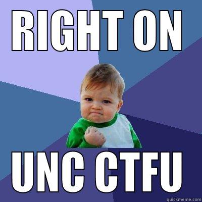 RIGHT ON UNC CTFU Success Kid