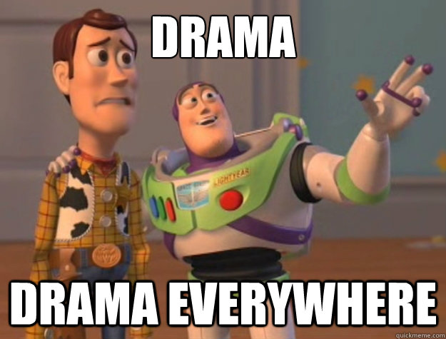 Drama Drama everywhere  Buzz Lightyear