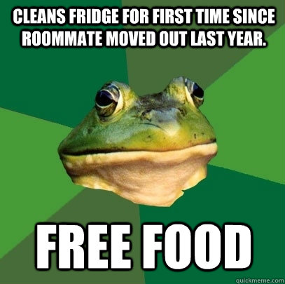 Cleans fridge for first time since roommate moved out last year. Free food  Foul Bachelor Frog