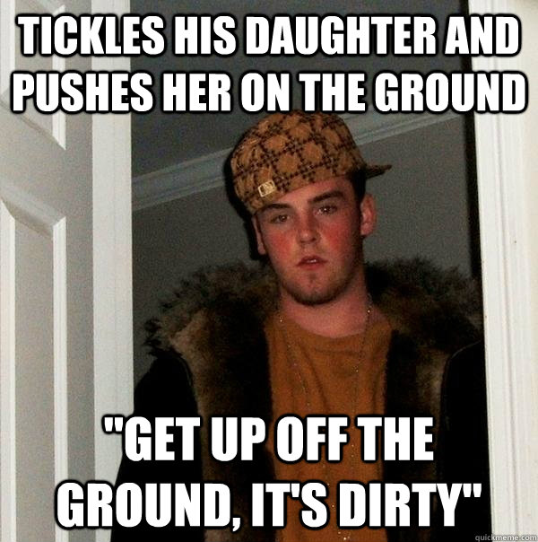 tickles his daughter and pushes her on the ground 