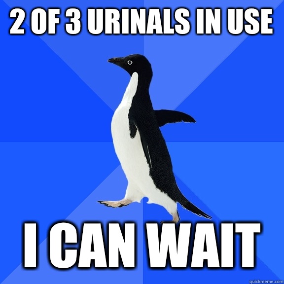 2 of 3 urinals in use I can wait  Socially Awkward Penguin