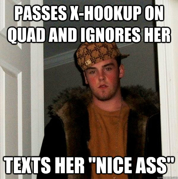 passes x-hookup on quad and ignores her texts her 