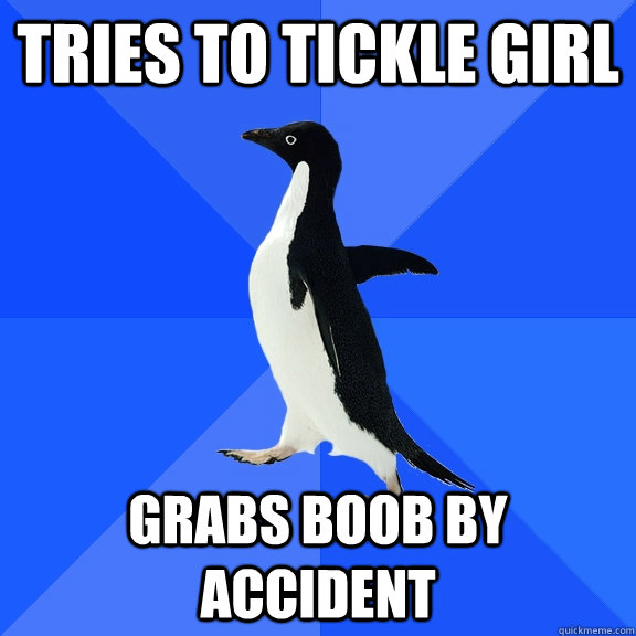 Tries to tickle girl Grabs boob by accident  Socially Awkward Penguin