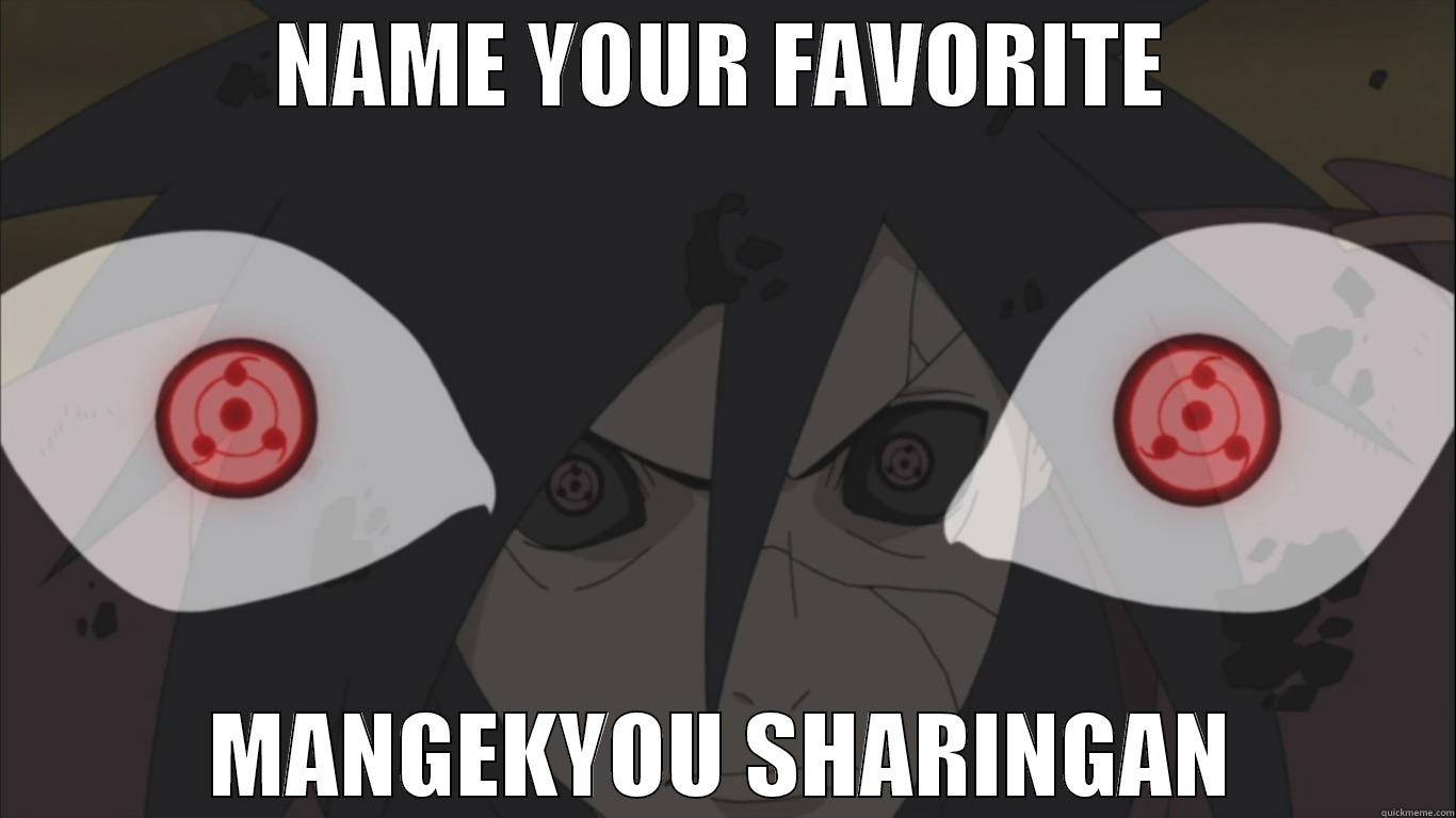 SHARINGAN MATHER FAKKING GENTLEMAN STYLE  - NAME YOUR FAVORITE MANGEKYOU SHARINGAN Misc