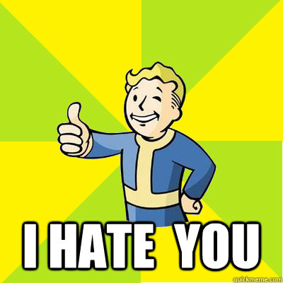  I HATE  YOU  Fallout new vegas