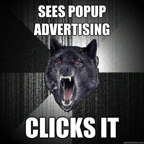 sees popup advertising clicks it  Insanity Wolf