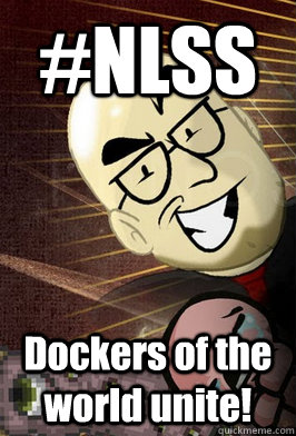 #NLSS Dockers of the world unite!  