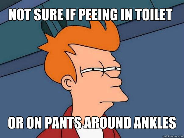 not sure if peeing in toilet or on pants around ankles - not sure if peeing in toilet or on pants around ankles  Futurama Fry