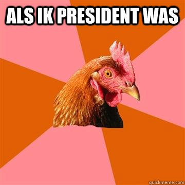 als ik president was  - als ik president was   Anti-Joke Chicken
