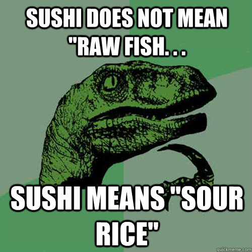 Sushi does not mean 