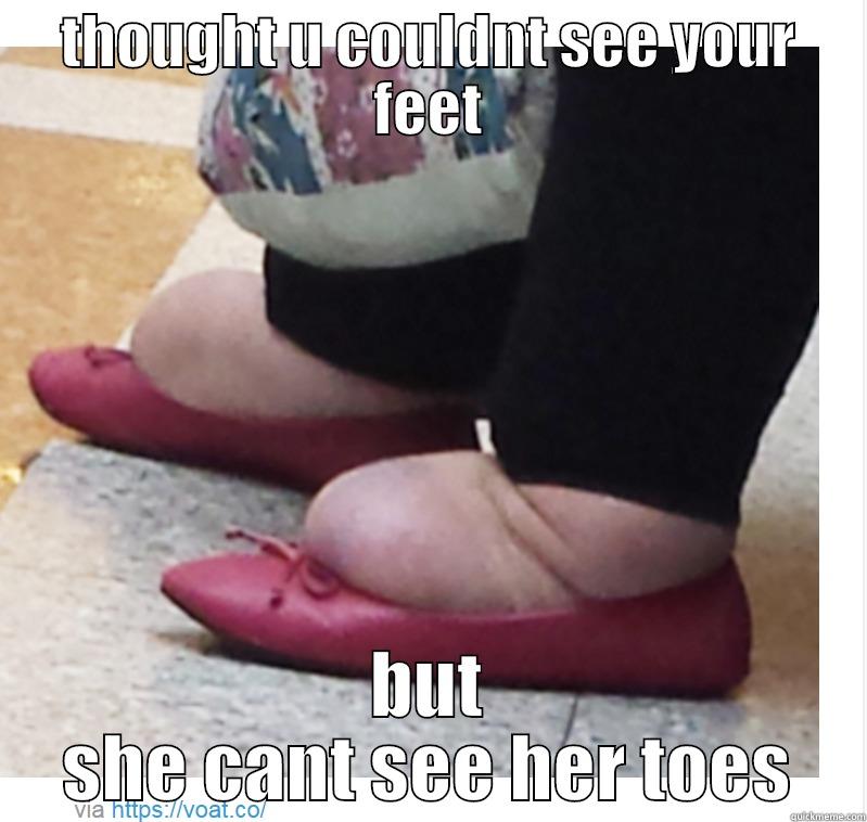 LMFAOOOO wowowo - THOUGHT U COULDNT SEE YOUR FEET BUT SHE CANT SEE HER TOES Misc