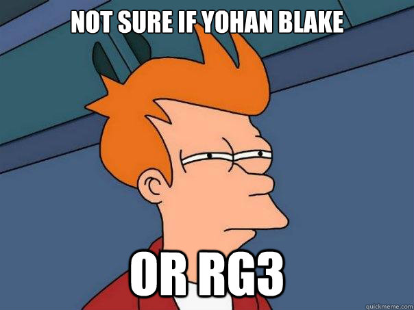 Not sure if Yohan Blake or RG3 - Not sure if Yohan Blake or RG3  Futurama Fry