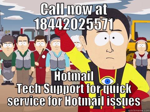 CALL NOW AT 18442025571 HOTMAIL TECH SUPPORT FOR QUICK SERVICE FOR HOTMAIL ISSUES Captain Hindsight