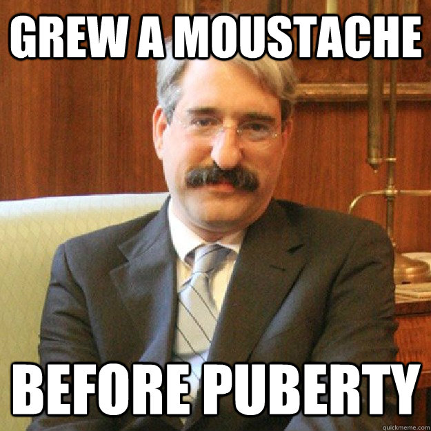 grew a moustache before puberty  