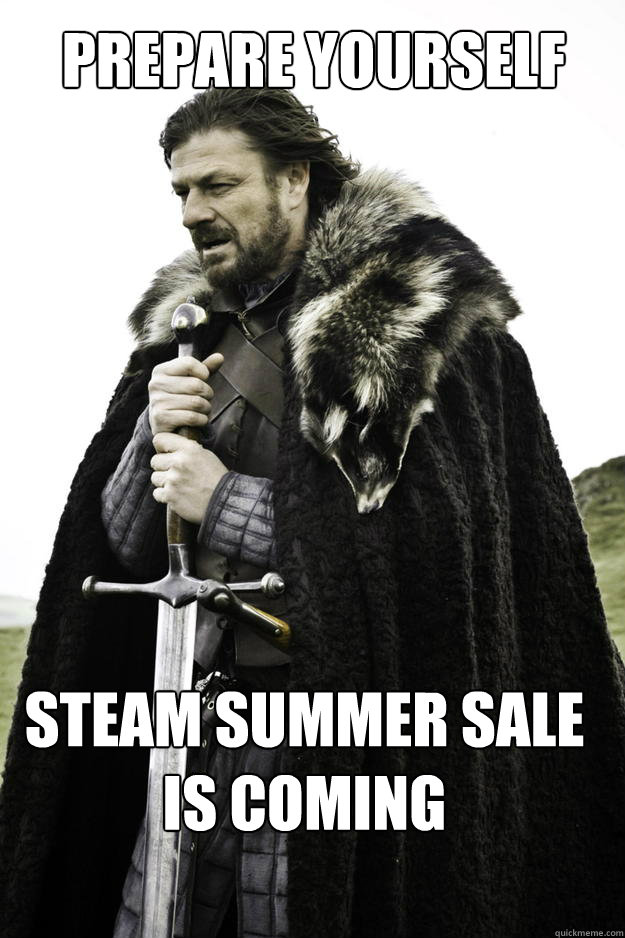 prepare yourself Steam Summer Sale is coming  Winter is coming