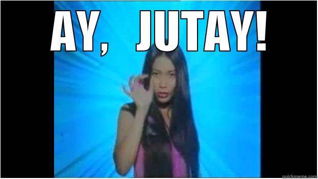  AY,   JUTAY!  Misc