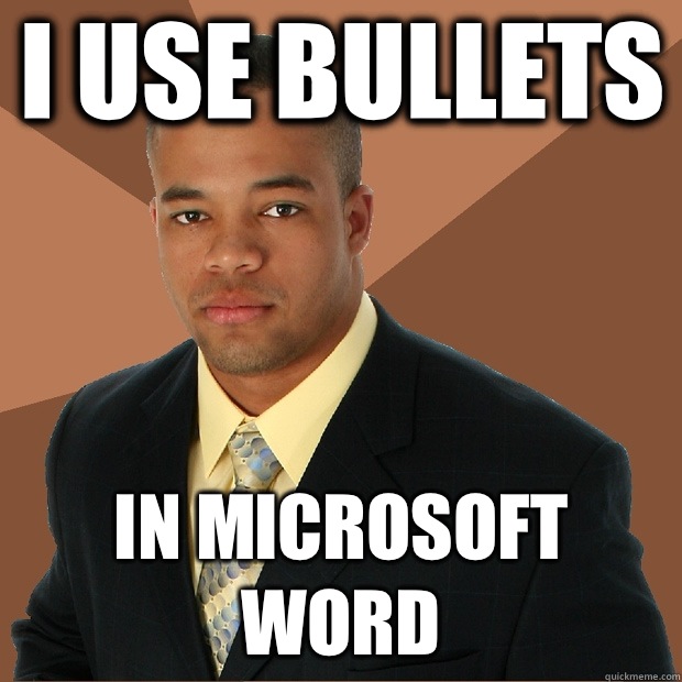 I Use Bullets In Microsoft word  Successful Black Man